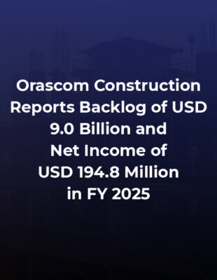 Orascom Construction Reports Backlog of USD 9.0 Billion and Net Income of USD 194.8 Million in FY 2025