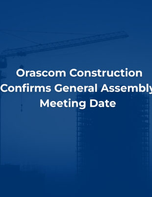 Orascom Construction Confirms General Assembly Meeting Date